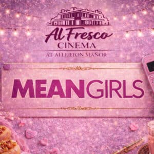 Mean Girls - Al Fresco Cinema Dining Experience